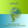 Lopazz - Share My Rhythm (LOPAZZ's 2013 Edit)