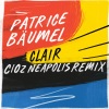 Patrice Bäumel、Cioz《Clair (Cioz Neapolis Remix)》[MP3/LRC]