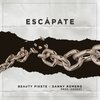danny romero、Beauty Pikete、Iagh0st - Escapate