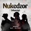 Stonebwoy、Abra Cadabra、Joey B - Nukedzor (What's Up)