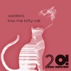 Waldeck、Zeebee - Kiss Me Kitty Cat