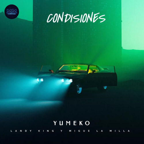 Yumeko、Landy King、Migue La Milla - CONDISIONES