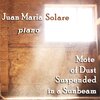 Juan Maria Solare - Mote of Dust Suspended in a Sunbeam
