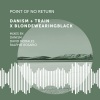 Danism、Train (UK)、blondewearingblack - Point of No Return (Tribal Mix)