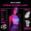 Max Oazo - Cheri Cheri Lady