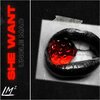 uncle mac - She Want (Explicit)