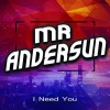 Mr Andersun - I Need You (Original Mix)