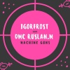 IGorFrost、DMC Ruslan.M《Machine Guns (Original Mix)》[MP3/LRC]