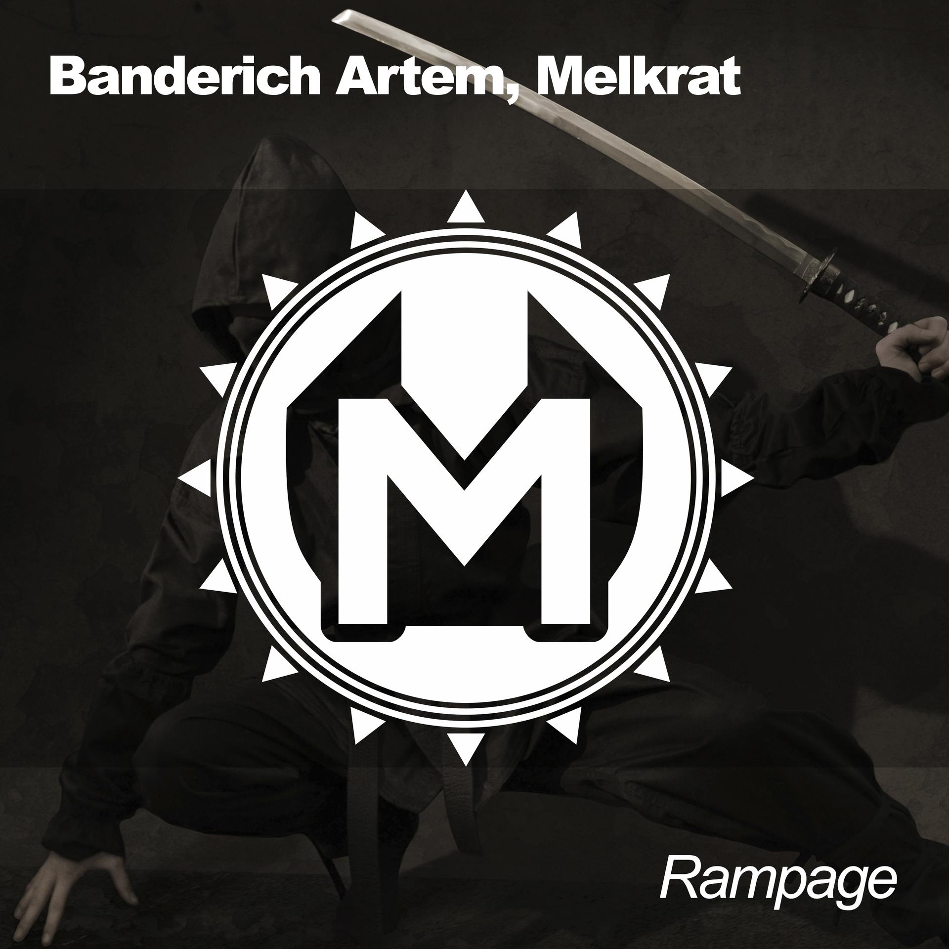 Melkrat、Banderich Artem - Rampage (Extended Mix)