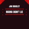 jan bradley《Mama Didn't Lie》[MP3/LRC]