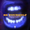 Audax、Francine Môh《Be Yourself》[MP3/LRC]