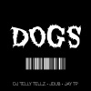 Jay TP、DJ Telly Tellz、DJ Jdub、Jersey Club、Jameel Williams - DOGS (Explicit)