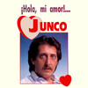 Junco - ¡Hola, Mi Amor!