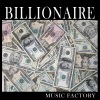 Music Factory - Billionaire