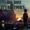 Big Boss - It's All Yours (Explicit)