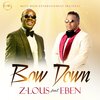 Z-Lous、eben - Bow Down (feat. Eben)