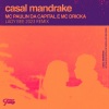 MC Paulin da Capital、MC Dricka、Lady Bee《Casal Mandrake (Lady Bee 2023 Remix)》[MP3/LRC]