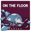 Deuces - On the Floor (Enhanced)