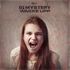 DJ Mystery - Wakke Upp (Original Mix)