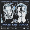 Hardwell、Maddix、4 Strings《Take Me Away Again》[MP3/LRC]