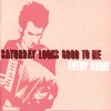 saturday looks good to me - Since You Stole My Heart