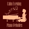 Piano Dreamsound、Emotional Piano Music、Piano Music To Fall Asleep Faster《Calm Evening Piano Melodies, Pt. 1》[MP3/LRC]