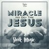Sleek Music - Miracle No Dey Tire Jesus
