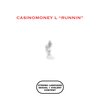 CasinoMoney L、Cash Cobain - RUNNIN (Explicit)