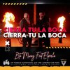 Bto Munoz、El Perla - Cierra tu la Boca (feat. El Perla)(Explicit)