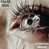 FALSE IDOL - Оставайтесь людьми (Explicit)