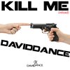 Daviddance - Kill Me (reload)(Original Mix)