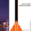 Purple Flowers - Retro Glitz Night (Original Mix)