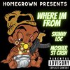 Skinny Loc、Mosherst Cash - Where I'm From (feat. MosherSt Cash)(Explicit)