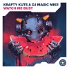 Krafty Kuts、DJ Magic Mike《Watch Me Bust》[MP3/LRC]