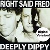 Right Said Fred - Deeply Dippy (Single Mix)