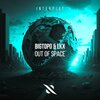 Bigtopo、LKX - Out Of Space