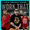 Dusty Leigh、FJ Outlaw、Bubba Sparxxx - Work That (Explicit)