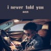 林杰凯 - I Never Told You
