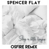 Spencer Flay、Osfire - Stay a Little Longer (Osfire Remix)