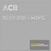 ACR - Keep Dreaming (radio edit)