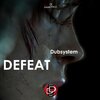 Dubsystem - Defeat (Original Mix)