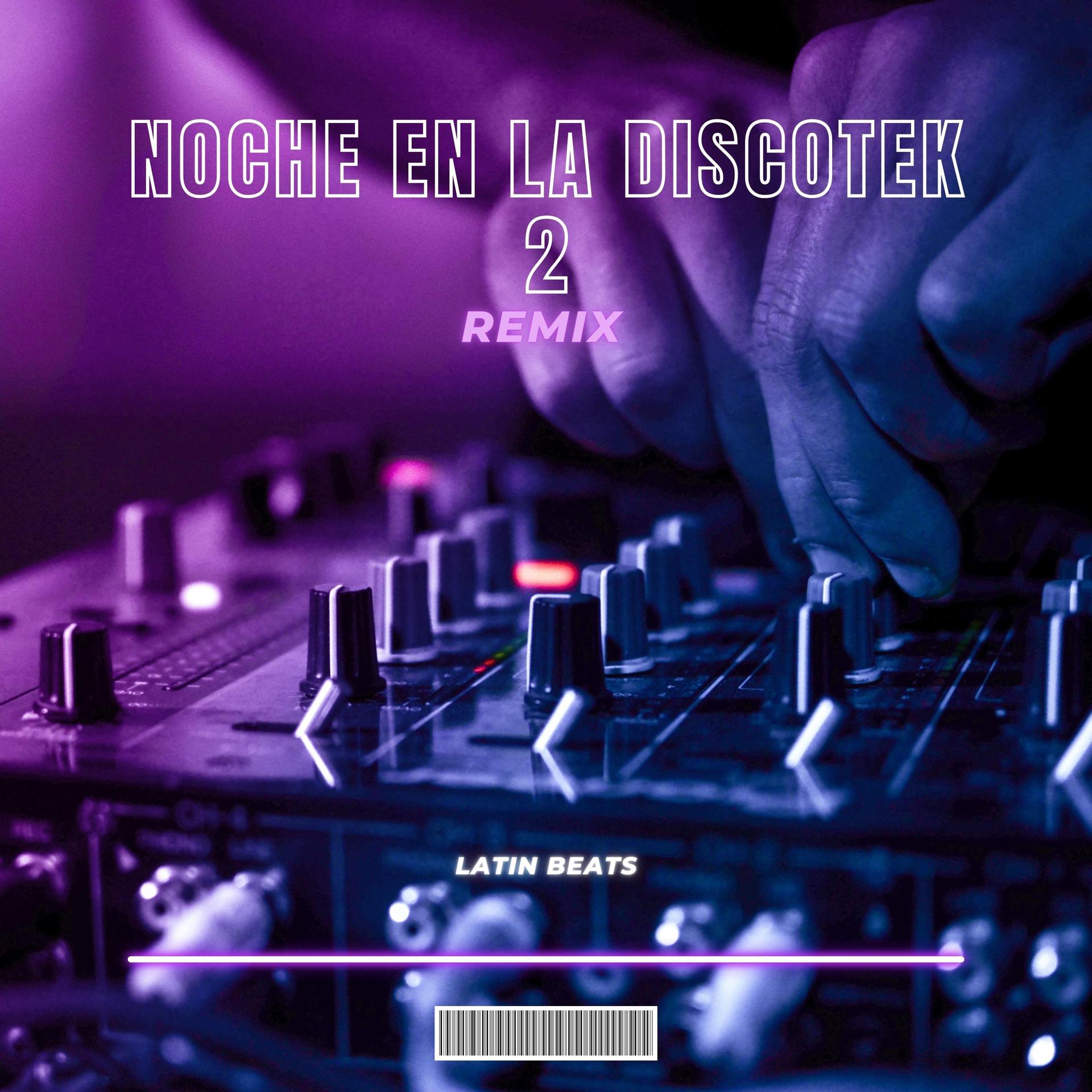 Latin Beats - Noche En La Discotek 2 (Remix)