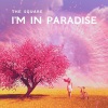 The Square - I'm in Paradise