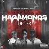 Maisak、Kapla Y Miky - HAGÁMONOS DE TO (Explicit)