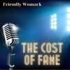 William Staggers、Friendly Womack - The Cost Of Fame (feat. Friendly Womack)
