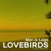 lovebirds、Declan McDermott《Mar-A-Lago Sunset Theme》[MP3/LRC]