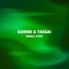 Taigai、Guddo - Small Step (Original Mix)
