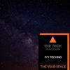 Ivy Techno《The Void Space (Original Mix)》[MP3/LRC]