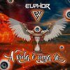Euphor - A VIDA É UMA SÓ