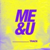 TRACE - Me & U